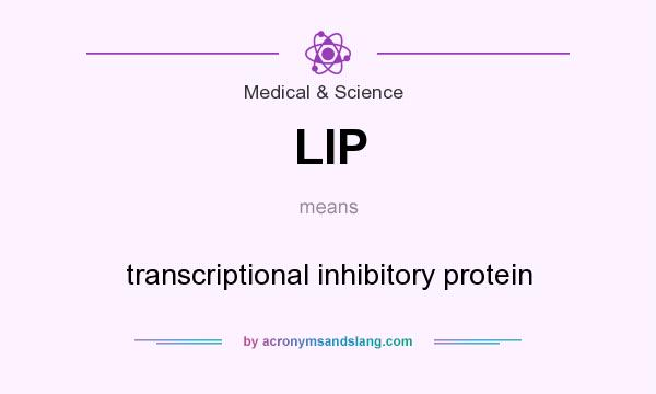 What does LIP mean? It stands for transcriptional inhibitory protein