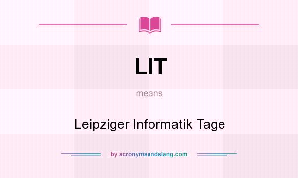 What does LIT mean? It stands for Leipziger Informatik Tage