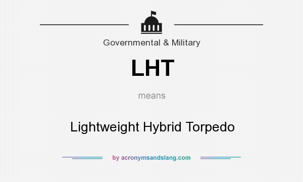 What does LHT mean? It stands for Lightweight Hybrid Torpedo