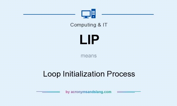 What does LIP mean? It stands for Loop Initialization Process