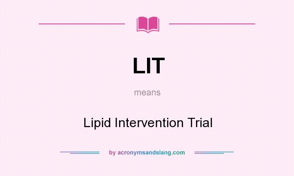 What does LIT mean? It stands for Lipid Intervention Trial
