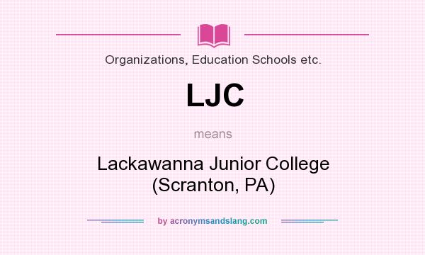 What does LJC mean? It stands for Lackawanna Junior College (Scranton, PA)