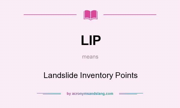 What does LIP mean? It stands for Landslide Inventory Points