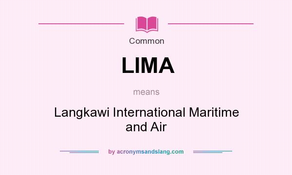 What does LIMA mean? It stands for Langkawi International Maritime and Air