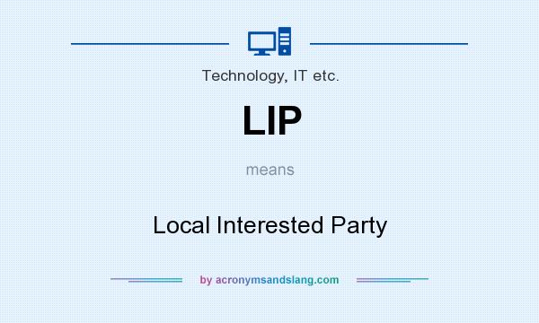 What does LIP mean? It stands for Local Interested Party
