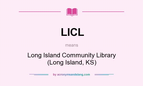 What does LICL mean? It stands for Long Island Community Library (Long Island, KS)