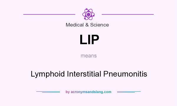 What does LIP mean? It stands for Lymphoid Interstitial Pneumonitis