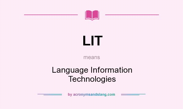 What does LIT mean? It stands for Language Information Technologies