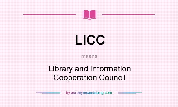 What does LICC mean? It stands for Library and Information Cooperation Council