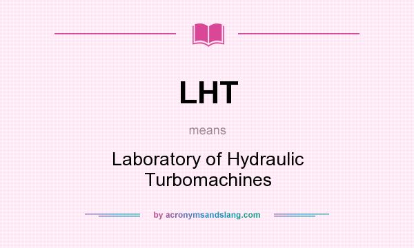 What does LHT mean? It stands for Laboratory of Hydraulic Turbomachines