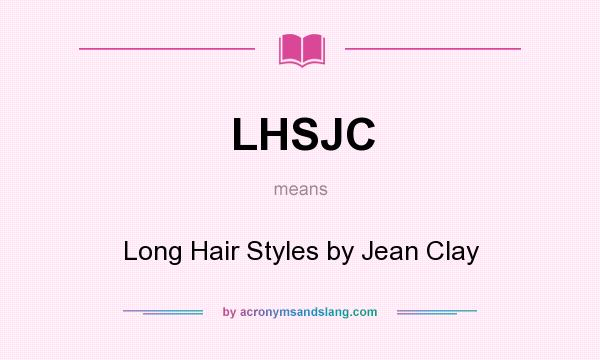 What does LHSJC mean? It stands for Long Hair Styles by Jean Clay