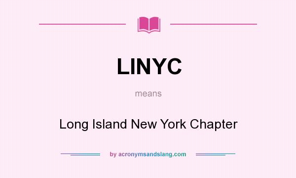 What does LINYC mean? It stands for Long Island New York Chapter