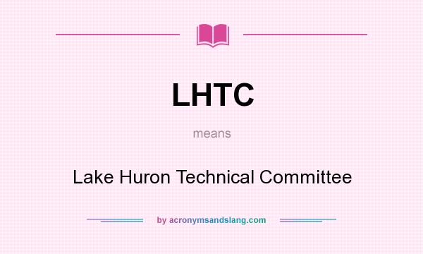 What does LHTC mean? It stands for Lake Huron Technical Committee