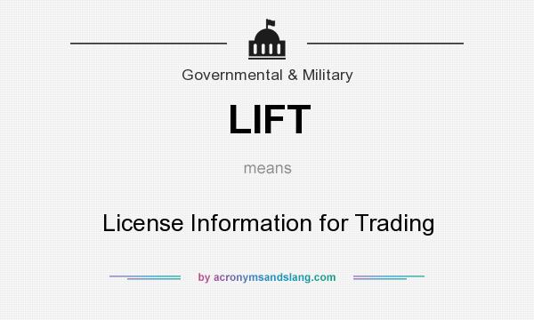 What does LIFT mean? It stands for License Information for Trading