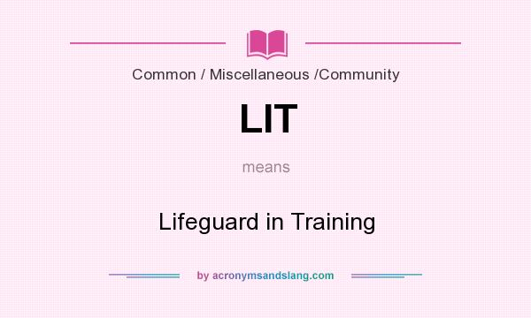 What does LIT mean? It stands for Lifeguard in Training