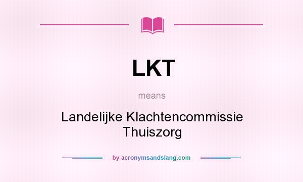 What does LKT mean? It stands for Landelijke Klachtencommissie Thuiszorg