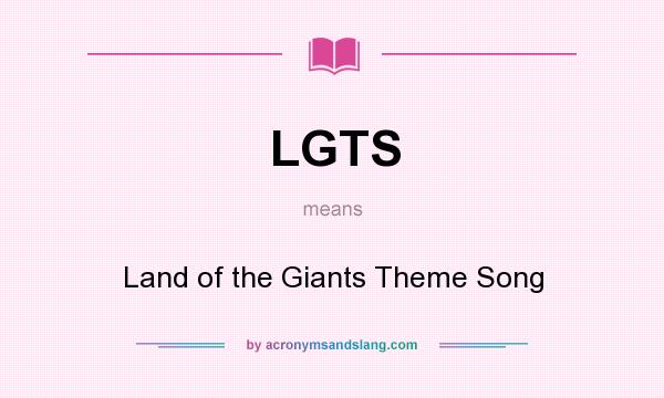 What does LGTS mean? It stands for Land of the Giants Theme Song