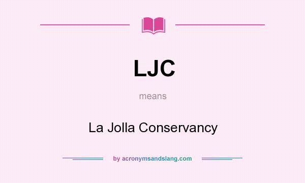 What does LJC mean? It stands for La Jolla Conservancy