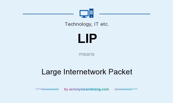 What does LIP mean? It stands for Large Internetwork Packet