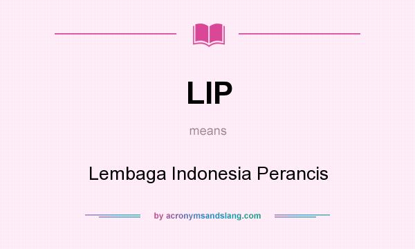 What does LIP mean? It stands for Lembaga Indonesia Perancis