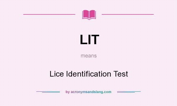 What does LIT mean? It stands for Lice Identification Test