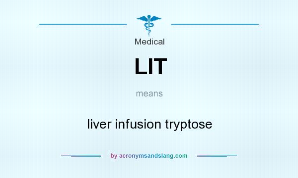 What does LIT mean? It stands for liver infusion tryptose