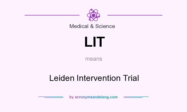 What does LIT mean? It stands for Leiden Intervention Trial