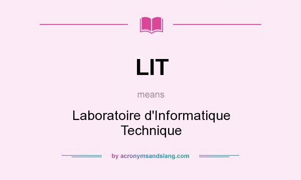 What does LIT mean? It stands for Laboratoire d`Informatique Technique