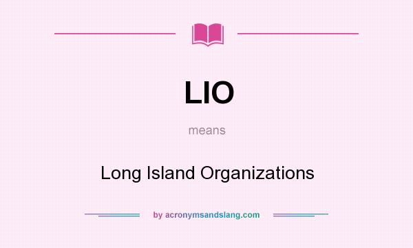 What does LIO mean? It stands for Long Island Organizations