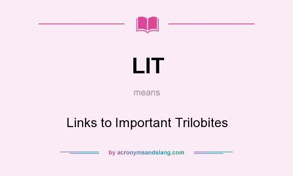 What does LIT mean? It stands for Links to Important Trilobites