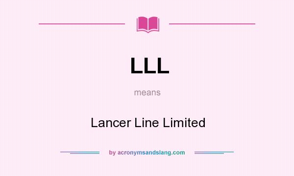 What does LLL mean? It stands for Lancer Line Limited