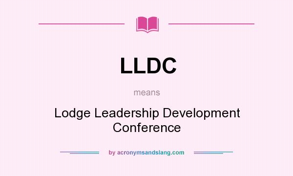 What does LLDC mean? It stands for Lodge Leadership Development Conference