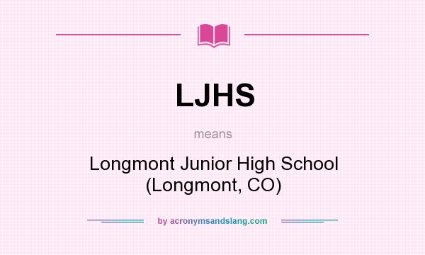What does LJHS mean? It stands for Longmont Junior High School (Longmont, CO)