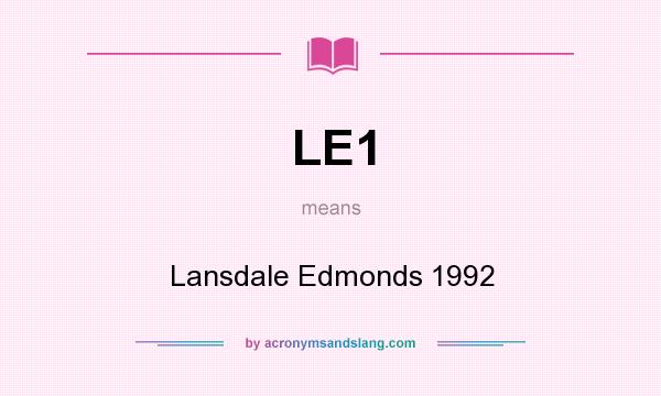 What does LE1 mean? It stands for Lansdale Edmonds 1992
