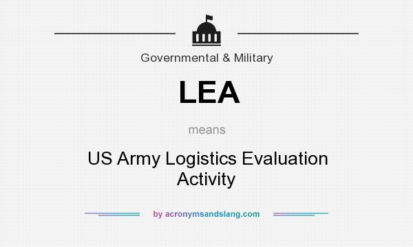 What does LEA mean? It stands for US Army Logistics Evaluation Activity