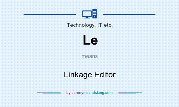 What does Le mean? It stands for Linkage Editor