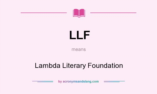 What does LLF mean? It stands for Lambda Literary Foundation
