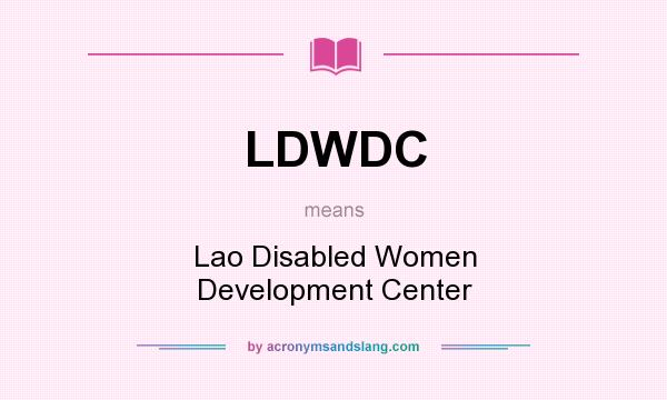 What does LDWDC mean? It stands for Lao Disabled Women Development Center