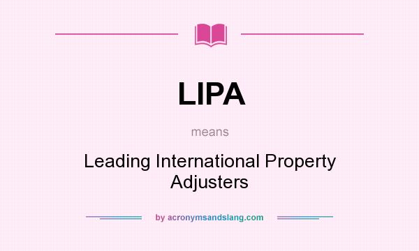 What does LIPA mean? It stands for Leading International Property Adjusters