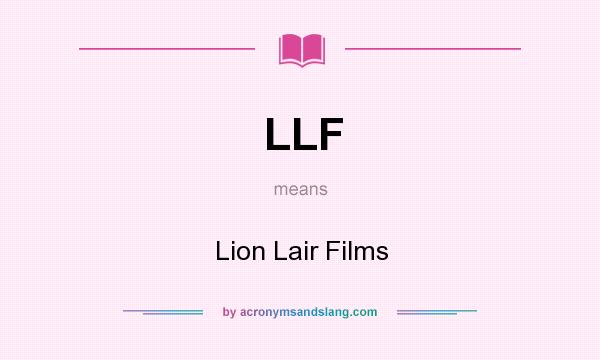 What does LLF mean? It stands for Lion Lair Films