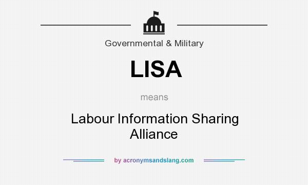 What does LISA mean? It stands for Labour Information Sharing Alliance