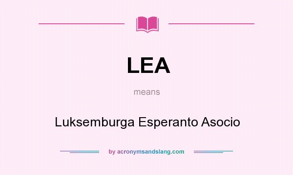 What does LEA mean? It stands for Luksemburga Esperanto Asocio