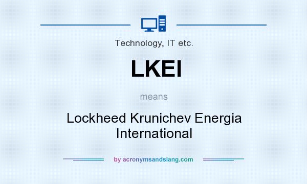 What does LKEI mean? It stands for Lockheed Krunichev Energia International