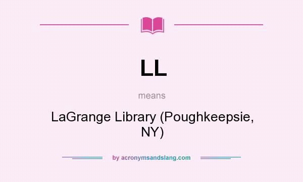 What does LL mean? It stands for LaGrange Library (Poughkeepsie, NY)