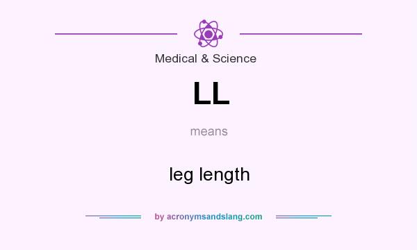 What does LL mean? It stands for leg length
