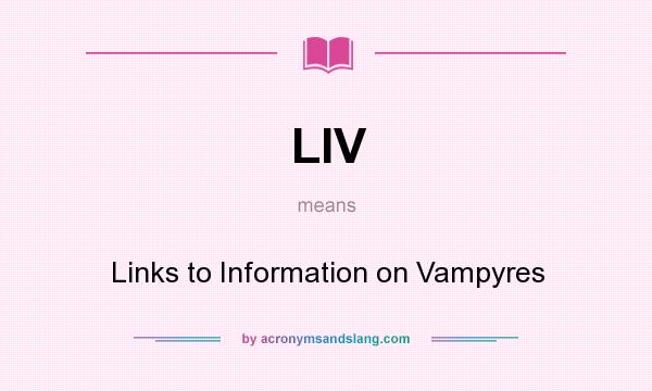 What does LIV mean? It stands for Links to Information on Vampyres