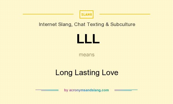 What does LLL mean? It stands for Long Lasting Love