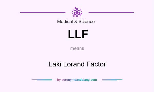 What does LLF mean? It stands for Laki Lorand Factor