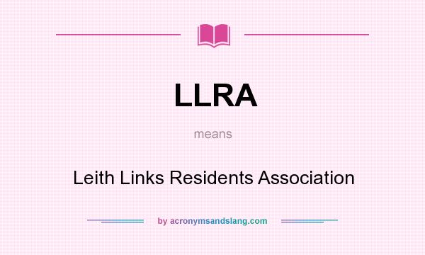 What does LLRA mean? It stands for Leith Links Residents Association
