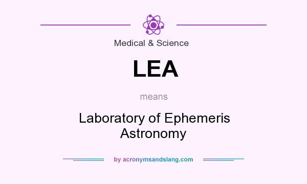 What does LEA mean? It stands for Laboratory of Ephemeris Astronomy